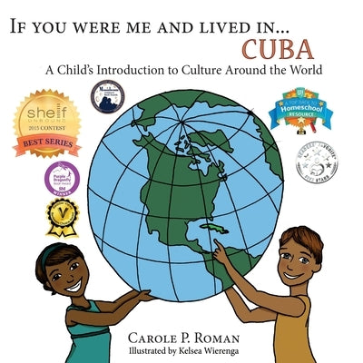 If You Were Me an Lived in... Cuba: A Child's Introduction to Cultures Around the World by Roman, Carole P.