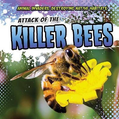 Attack of the Killer Bees by Mahoney, Emily