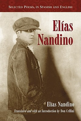 Elias Nandino: Selected Poems, in Spanish and English by Nandino, El&#237;as
