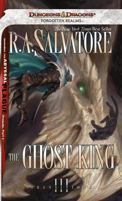 The Ghost King: The Legend of Drizzt by Salvatore, R. A.