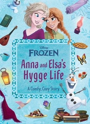 Disney Frozen: Anna and Elsa's Hygge Life by Knowles, Heather