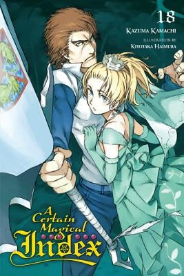 A Certain Magical Index, Vol. 18 (Light Novel) by Kamachi, Kazuma