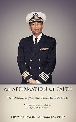 An Affirmation of Faith by Parham, Ph. D. Thomas David, Jr.
