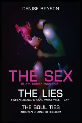The Sex The Lies The Soul Ties by Bryson, Denise