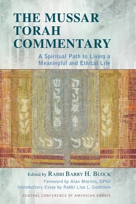 The Mussar Torah Commentary: A Spiritual Path to Living a Meaningful and Ethical Life by Block, Barry H.