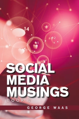 Social Media Musings: Book 2 by Waas, George