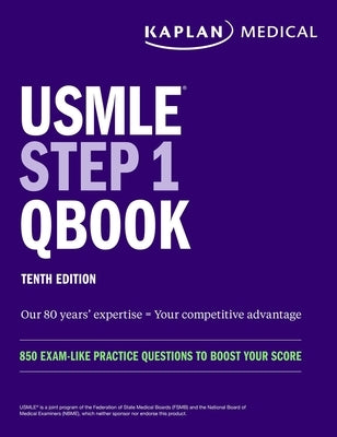 USMLE Step 1 Qbook: 850 Exam-Like Practice Questions to Boost Your Score by Kaplan Medical