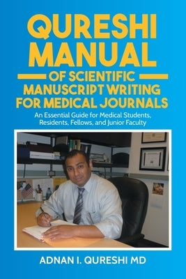 Qureshi Manual of Scientific Manuscript Writing for Medical Journals by Qureshi, Adnan I.