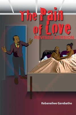 'The Pain of Love [Revised Version] by Garebatho, Kebaneilwe