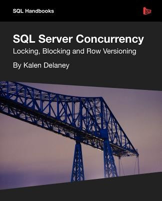 SQL Server Concurrency by Delaney, Kalen