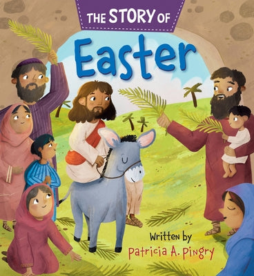 The Story of Easter by Pingry, Patricia A.