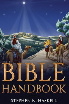 Bible Handbook: Annotated by Haskell, Stephen N.
