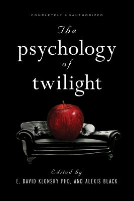 The Psychology of Twilight by Klonsky, E. David