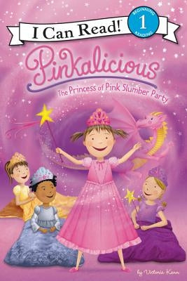 Pinkalicious: The Princess of Pink Slumber Party by Kann, Victoria