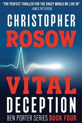 Vital Deception: Ben Porter Series - Book Four by Rosow, Christopher
