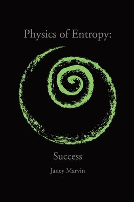 Physics of Entropy: Success by Marvin, Janey