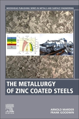 The Metallurgy of Zinc Coated Steels by Marder, Arnold