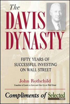 The Davis Discipline: Fifty Years of Successful Investing on Wall Street by Rothchild, John