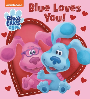 Blue Loves You! (Blue's Clues & You) by Huntley, Tex