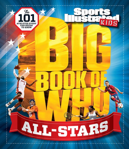 Big Book of Who All-Stars by The Editors of Sports Illustrated Kids
