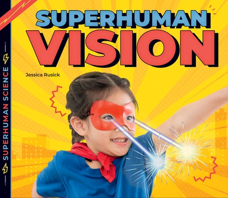 Superhuman Vision by Rusick, Jessica