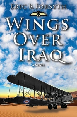 Wings Over Iraq by Forsyth, Eric B.