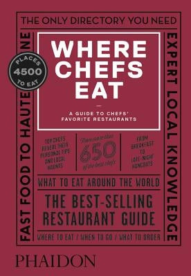 Where Chefs Eat: A Guide to Chefs' Favorite Restaurants by Warwick, Joe