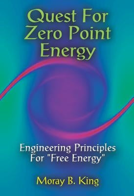 Quest for Zero-Point Energy by King, Moray B.