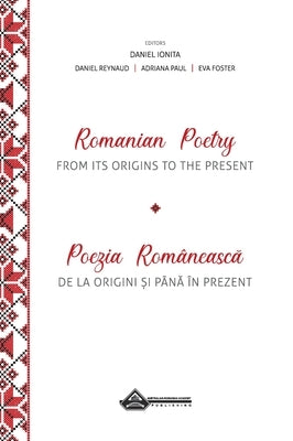 Romanian Poetry from its Origins to the Present: A Bilingual Anthology by Reynaud, Daniel