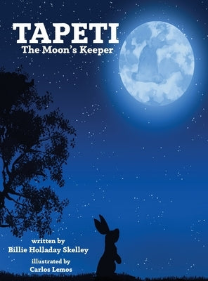 Tapeti: The Moon's Keeper by Skelley, Billie Holladay