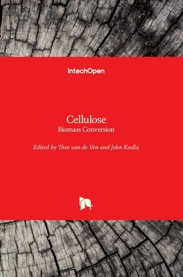 Cellulose: Biomass Conversion by Van de Ven, Theo G. M.