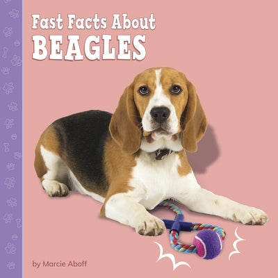 Fast Facts about Beagles by Aboff, Marcie