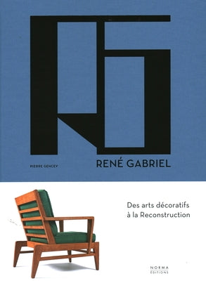 René Gabriel: Des Arts Décoratifs À La Reconstruction by Gencey, Rene