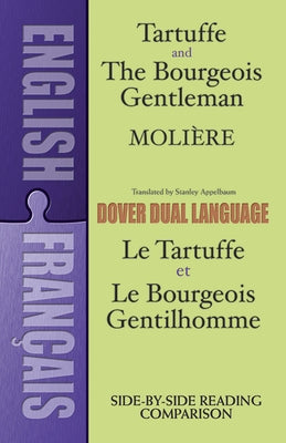 Tartuffe and the Bourgeois Gentleman: A Dual-Language Book by Moli&#232;re