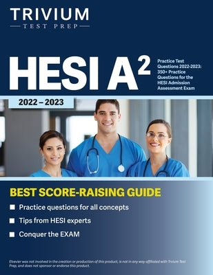 HESI A2 Practice Test Questions 2022-2023: 350+ Practice Questions for the HESI Admission Assessment Exam by Simon
