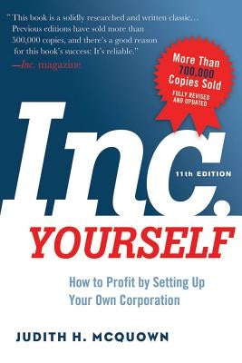 Inc. Yourself: How to Profit by Setting Up Your Own Corporation by McQuown, Judith