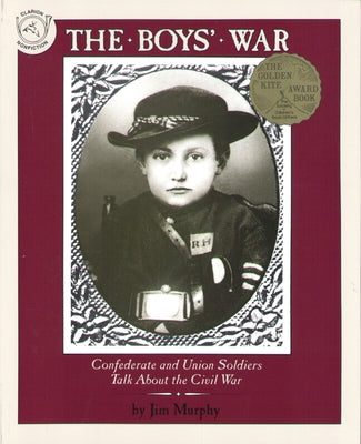 The Boys' War: Confederate and Union Soldiers Talk about the Civil War by Murphy, Jim