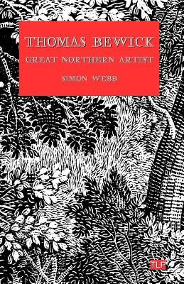 Thomas Bewick: Great Northern Artist by Bewick, Thomas