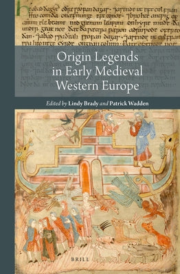 Origin Legends in Early Medieval Western Europe by Brady, Lindy