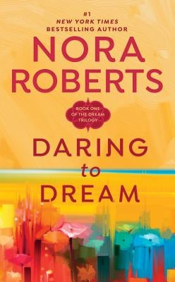 Daring to Dream by Roberts, Nora