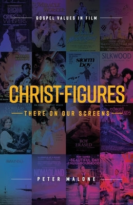 Christ-figures: There on our Screens by Malone, Peter