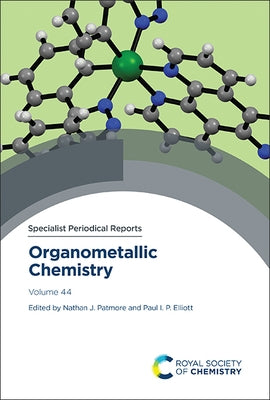 Organometallic Chemistry: Volume 44 by Patmore, Nathan J.