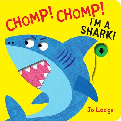 Chomp! Chomp! I'm a Shark! by Lodge, Jo