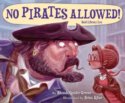 No Pirates Allowed! Said Library Lou by Greene, Rhonda Gowler