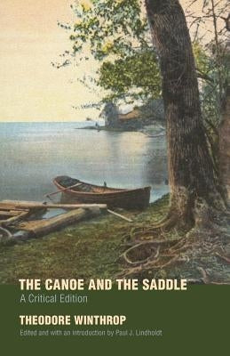 The Canoe and the Saddle by Winthrop, Theodore