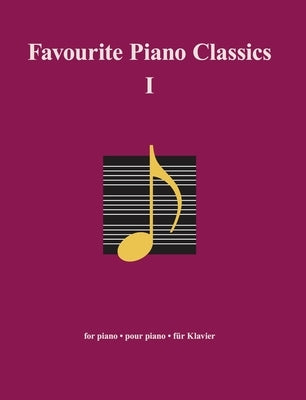 Favourite Piano Classics I by Several Composers