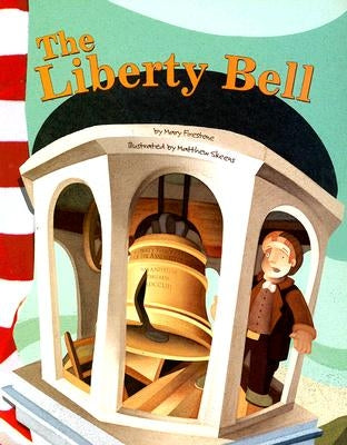 The Liberty Bell by Firestone, Mary