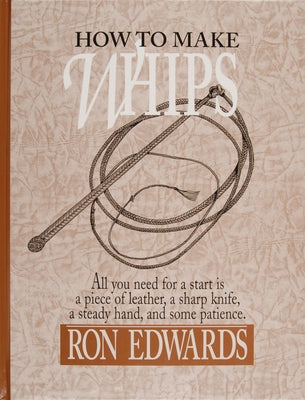 How to Make Whips by Edwards, Ron