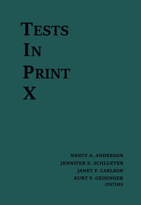 Tests in Print X: An Index to Tests, Test Reviews, and the Literature on Specific Tests by Buros Center