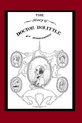 The Story of Doctor Dolittle (Illustrated): Book 1 of the Doctor Dolittle Series by Lofting, Hugh